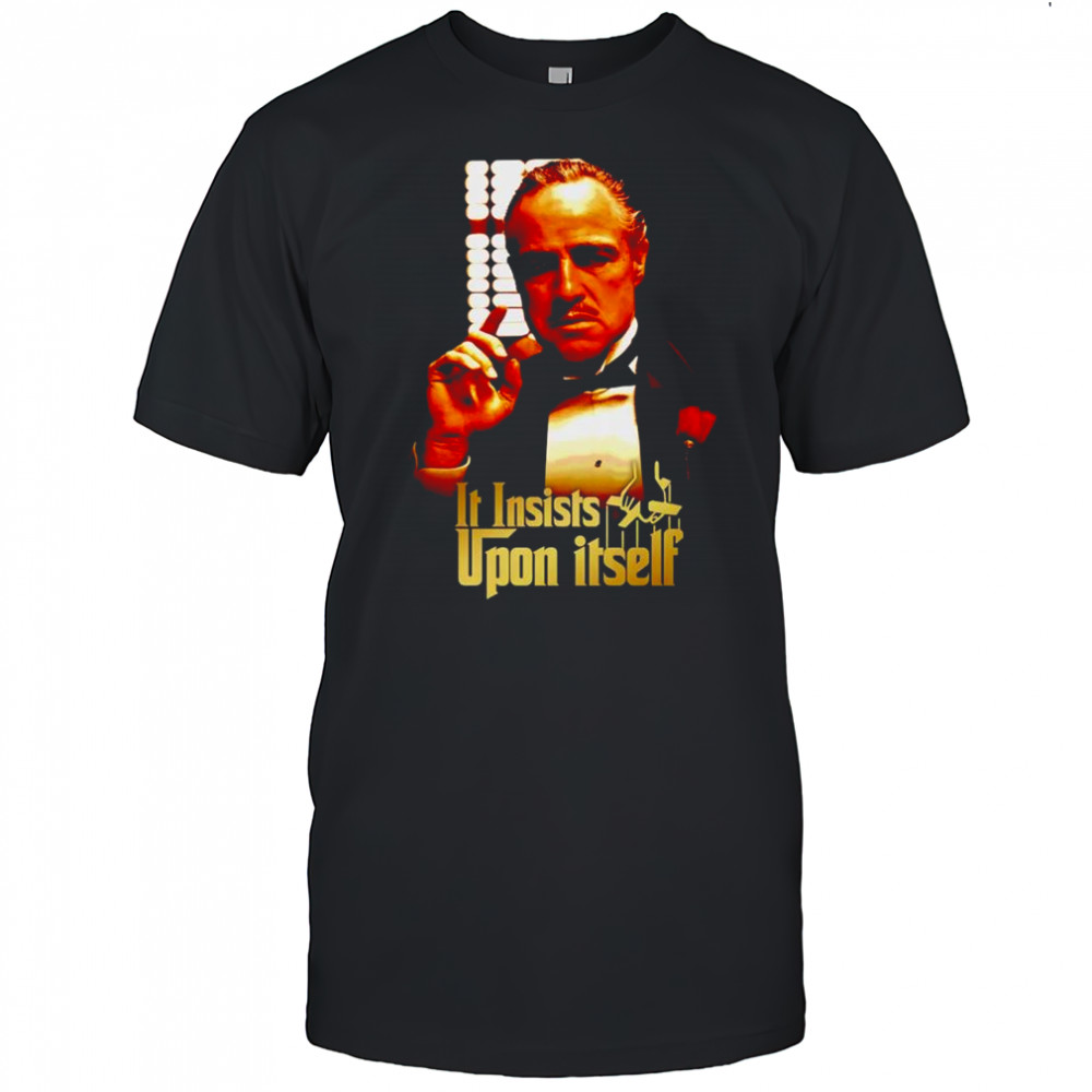 Vito Corleone The Godfather It insists upon itself shirt vintage shirt