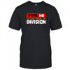 Vote No To The Voice Of Division Shirt