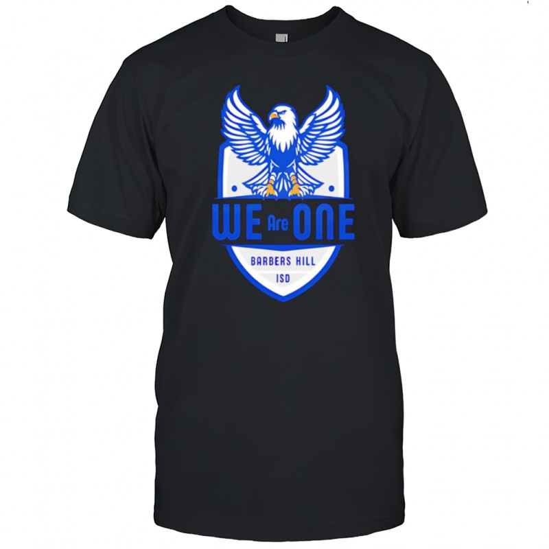 We are one Barbers Hill shirt