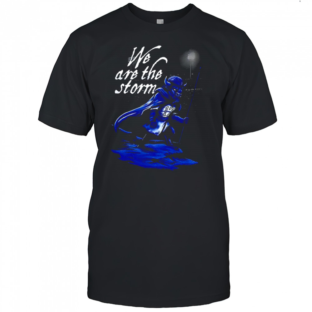 We are the Storm Buffalo Bills shirt