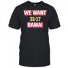 We Want Bama Score Florida State beat Alabama 31-17 shirt