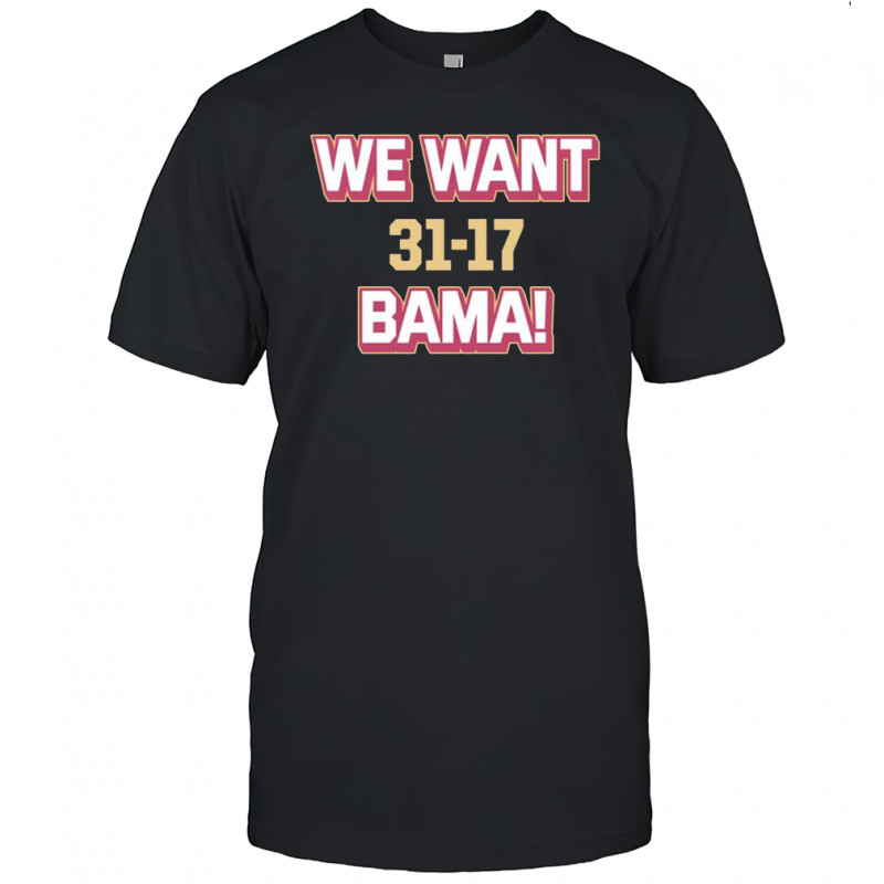 We want Bama score Florida State shirt