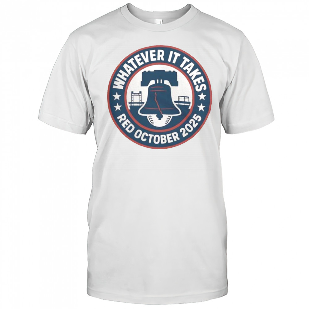Whatever It Takes Red October 2025 Philadelphia Phillies T-Shirt