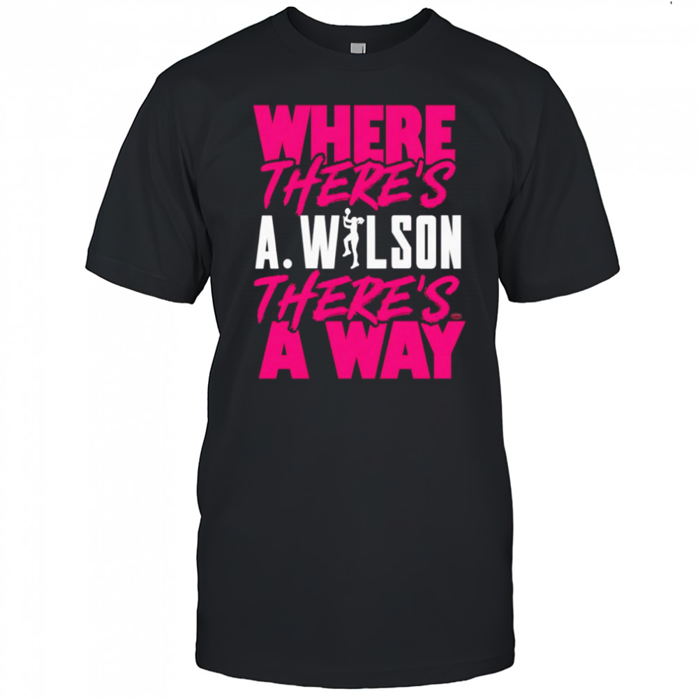 Where there’s A Wilson there’s a way shirt