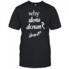 Why Slow Down Bueckers Dallas Wings shirt