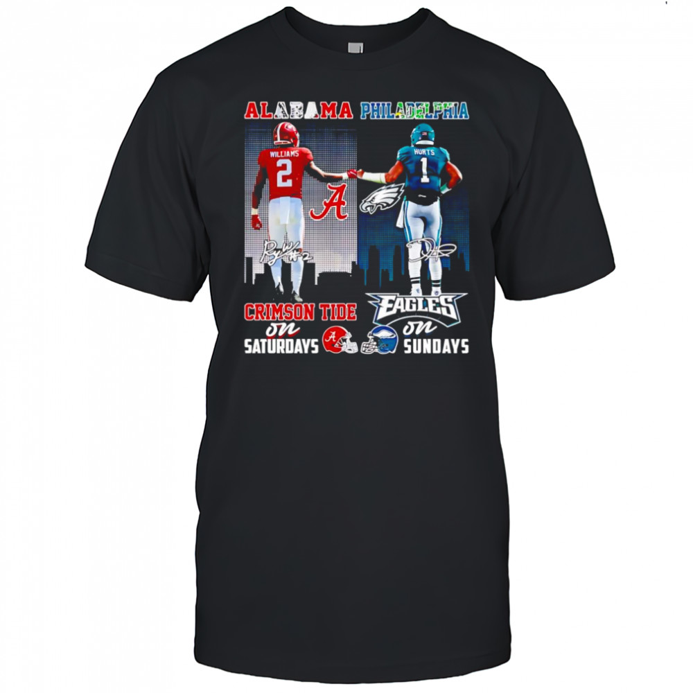 Williams and Hurts Alabama Crimson Tide on Saturdays Philadelphia Eagles on Sundays shirt