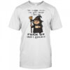 Witch This Coffee Tastes Like You Should Shut The Fuck Up Until I Finish It T-Shirt