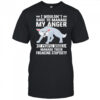 Wolf I wouldn’t have to manage my anger if people would manage their freaking stupidity shirt