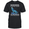 Wolf remember if we get caught you are deaf and I don’t speak english shirt