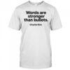Words are stronger than bullets Charlie Kirk shirt