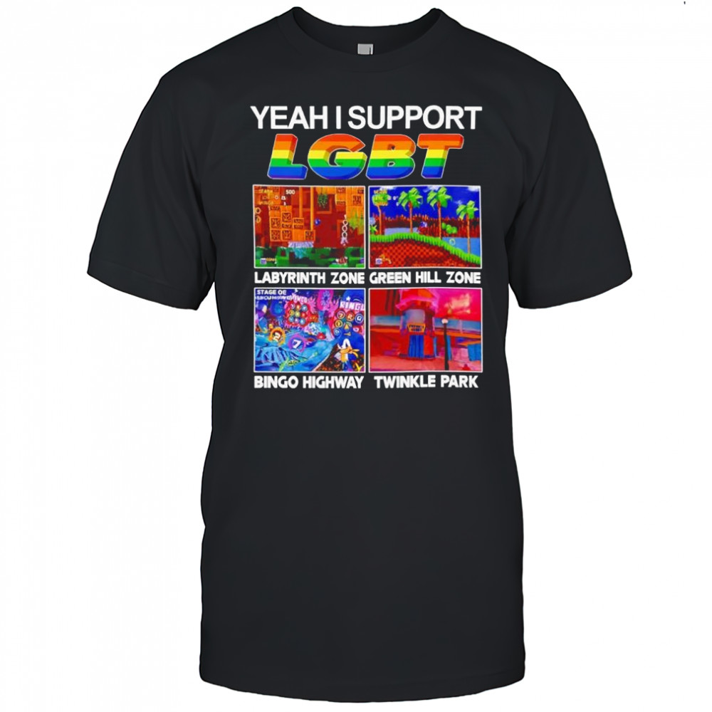 Yeah I Support LGBT labyrinth zone green hill zone bingo highway twinkle park shirt