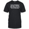 Your Coworker Is Not Hot They’re Just Within 10 Ft Of You 4 Hrs Week T-shirt