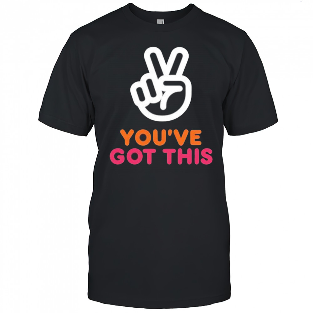 You’ve Got This Victory Peace Hand Sign shirt