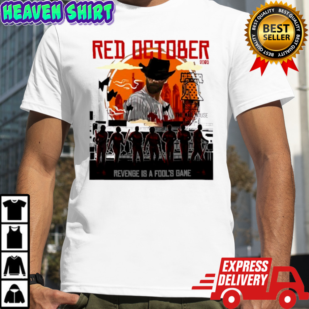 2025 Red Philadelphia Phillies October Revenge Is A Fool’s Bane T-shirt