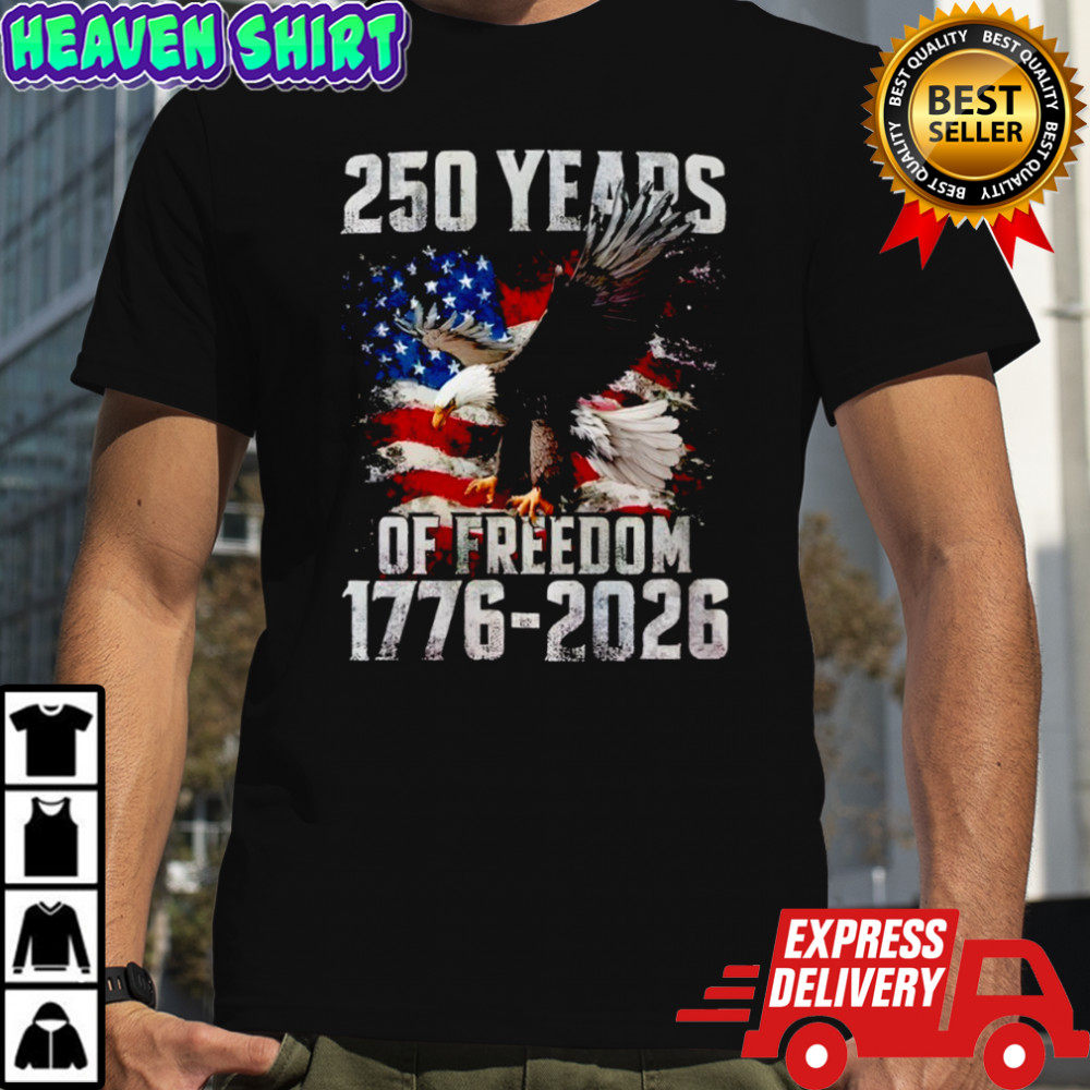 250 Years Of Freedom 1776-2026 Shirt