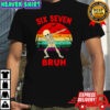 67 Halloween Meme Six Seve Skeleton Numbers Funny Bruh shirt