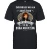 Everybody Has An Addiction Mine Just Happens To Be Reba McEntire TShirt