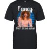 Fancy Don’t Let Me Down Reba McEntire T-Shirt