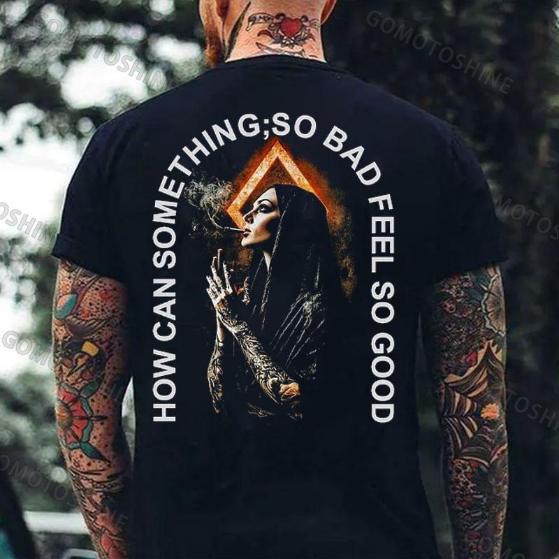 HOW CAN SOMETHING SO BAD FEEL SO GOOD Praying Smoking Nun Print Men's T-shirt