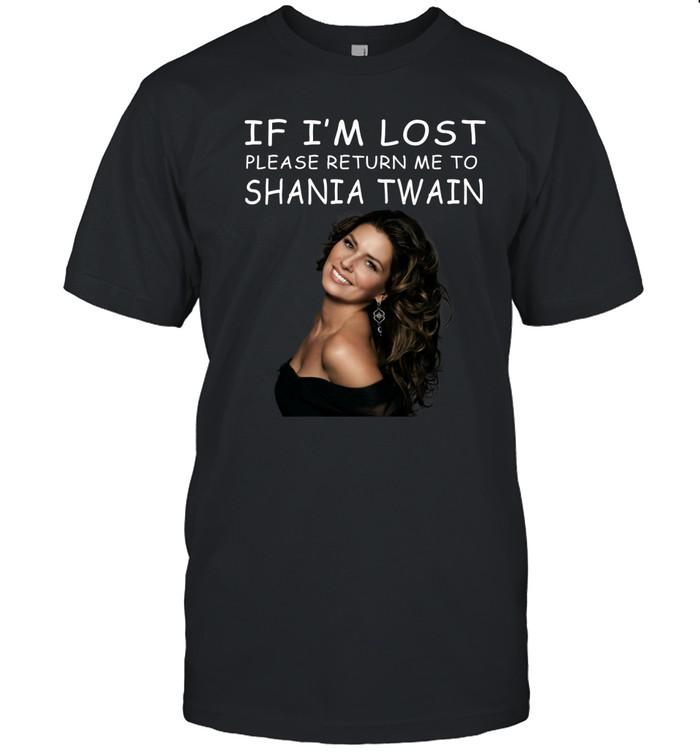 If I’m Lost Please Return Me To Shania Twain T-Shirt