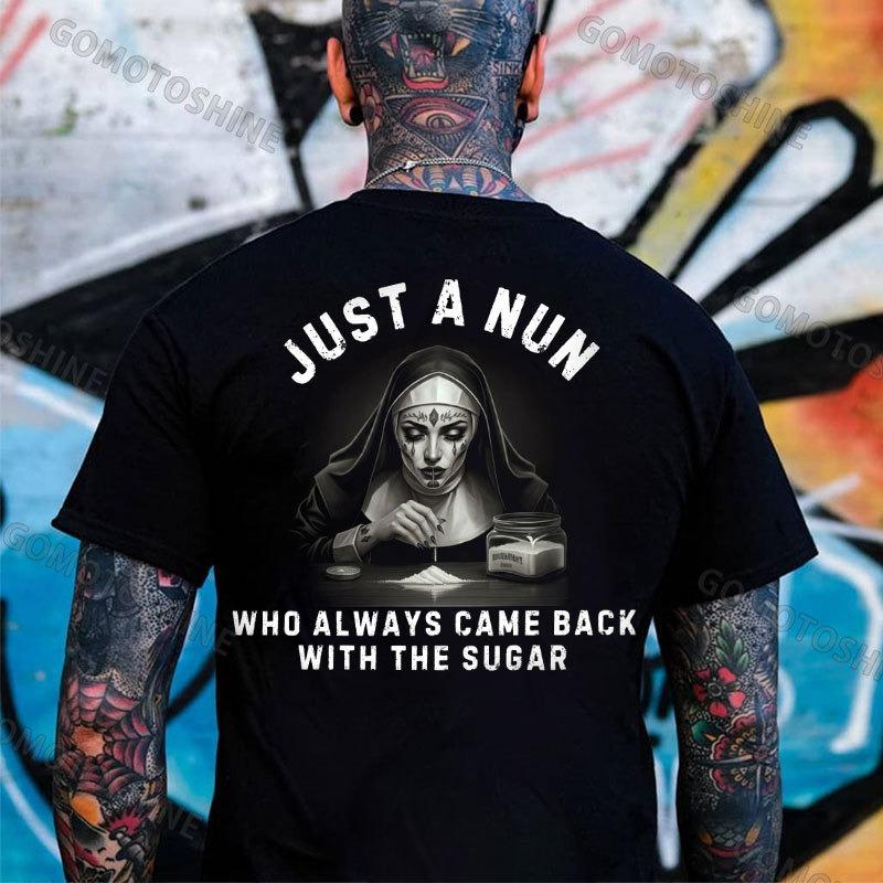 JUST A NUN WHO ALWAYS CAME BACK WITH THE SUGAR Smoking Nun Print Men's T-shirt