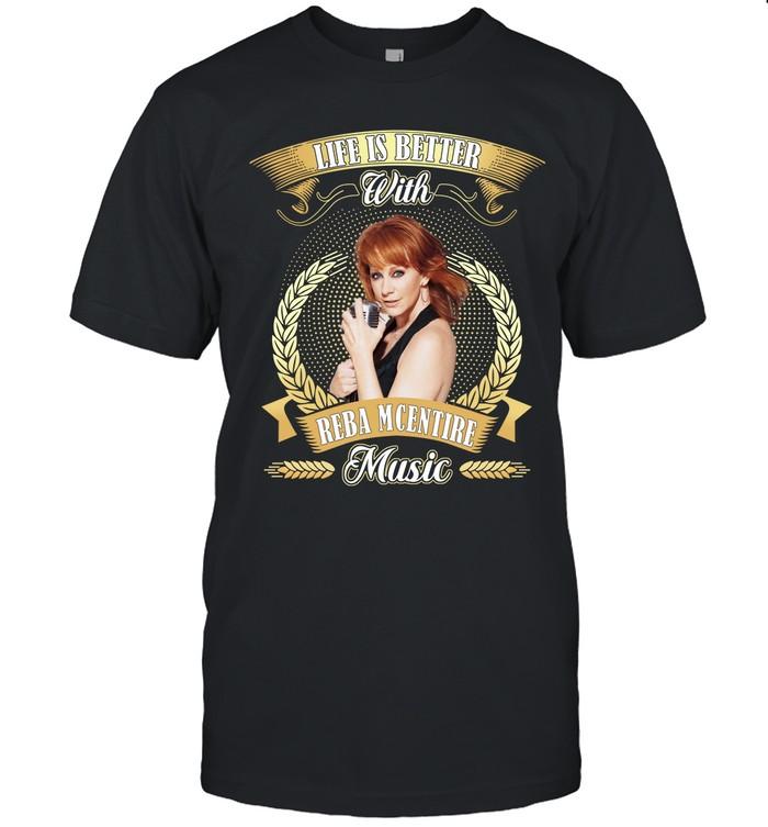 Life Is Better With Reba McEntire Music T-Shirt