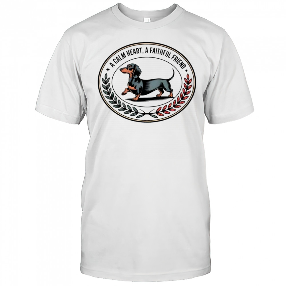 A Calm Heart A Faithful Frined Dachsund Shirt