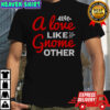 A Love Gnome Like Other T-Shirt