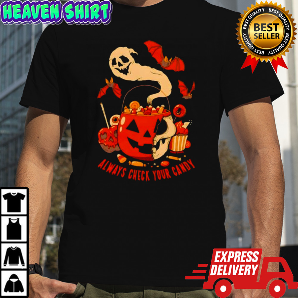 Always check your candy Halloween shirt