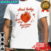 And baby that’s show business for you shirt