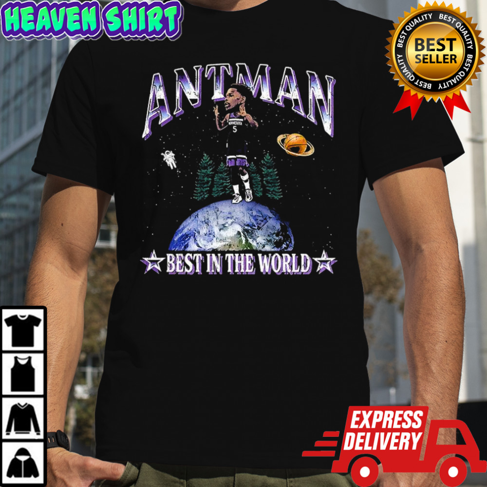 Anthony Edwards Minnesota Timberwolves basketball AntMan best in the world shirt