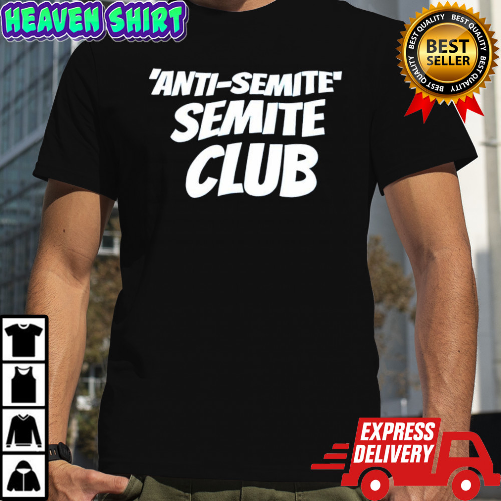 Anti Semitic Club shirt