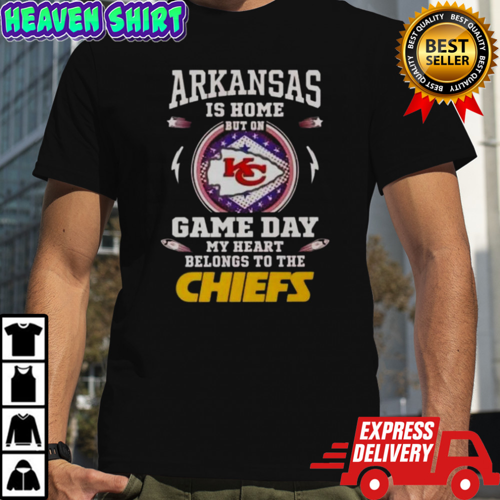 Arkansas Is Home But On Game Day My Heart Belongs To The Kansas City Chiefs T-Shirt