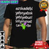 Azskadebi yeboyabsk yebiyabuzi soliyoiyosali carr ribo shirt