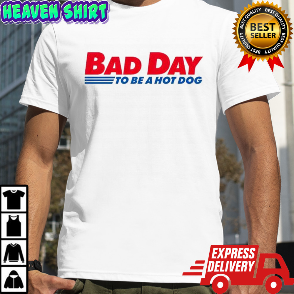 Bad day 2025 to be a hot dog shirt