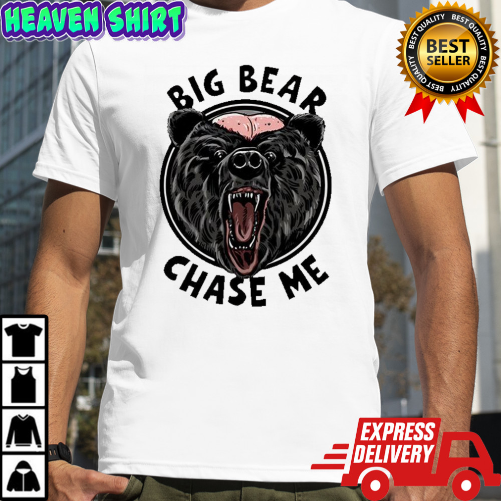 Bald-Headed Bear of Claire County Big bear chase me meme shirt