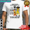 Bart Simpson i must be in Guantanamo bay the way that bush is torturing me shirt