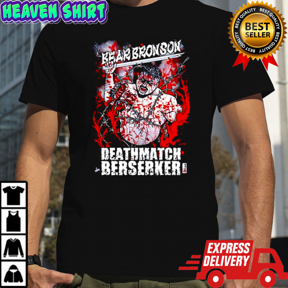 Bear Bronson Deathmatch Berserker poster shirt
