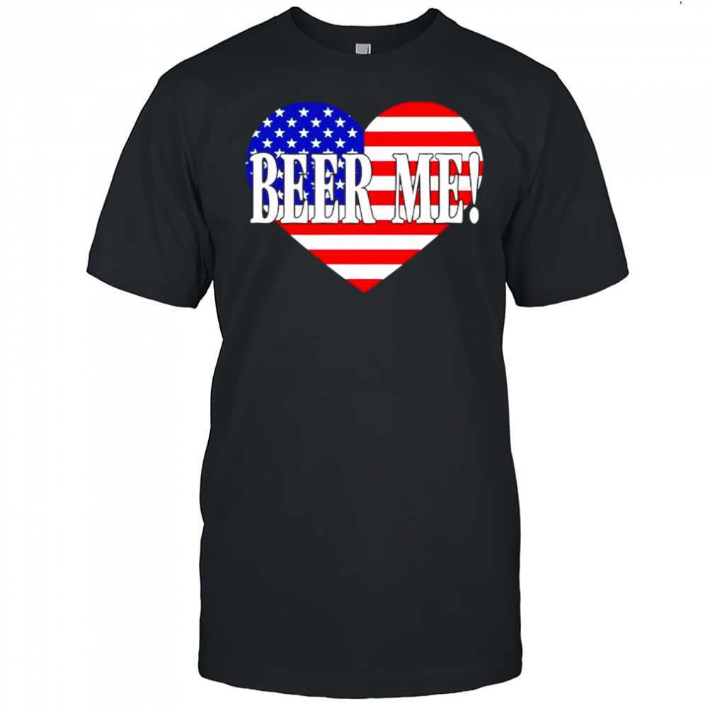 Beer Me Heart American Flag 2025 Shirt