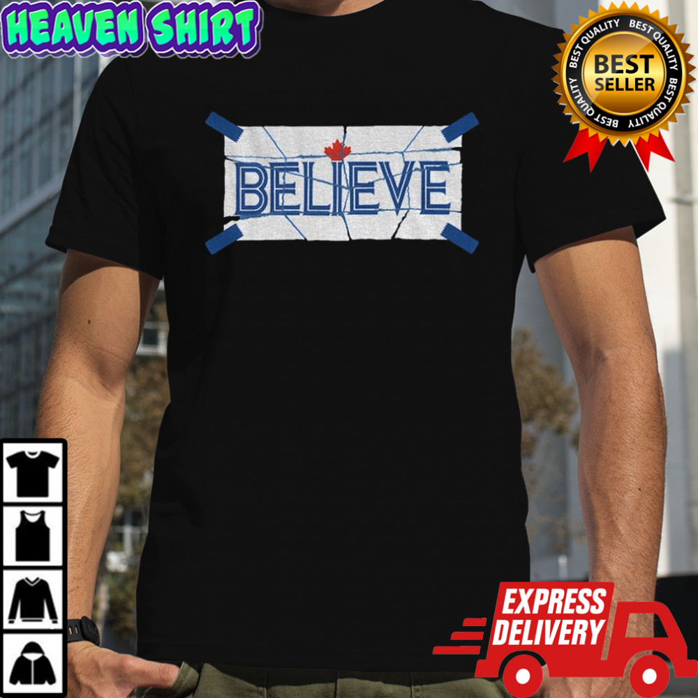Believe Blue Toronto Blue Jays shirt
