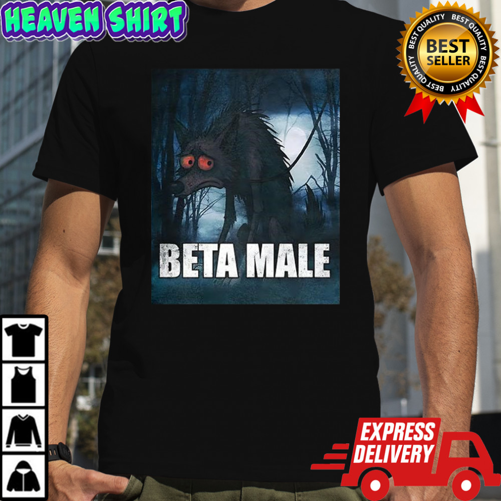 Beta wolf male meme shirt