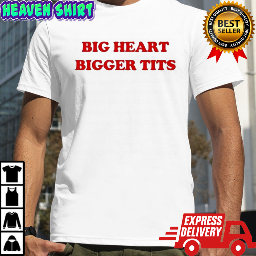 Big Heart Bigger Tits T-Shirt