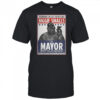 Biggie Smalls for mayor mother Fcker say your prayers shirt