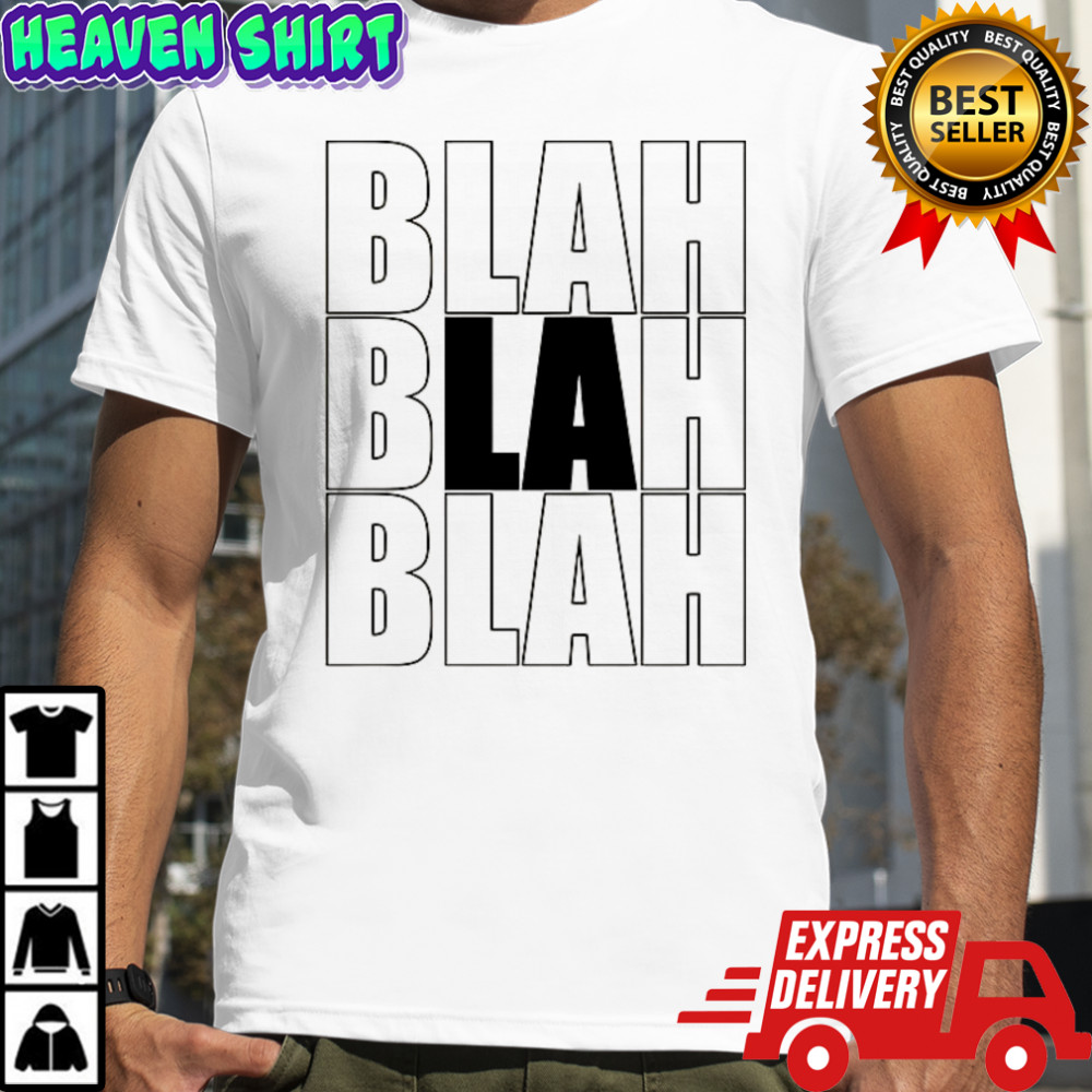 Blah Blah Blah LA shirt