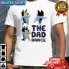 Bluey The Bluey Dad Dance shirt