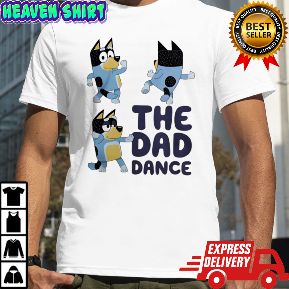 Bluey The Bluey Dad Dance shirt
