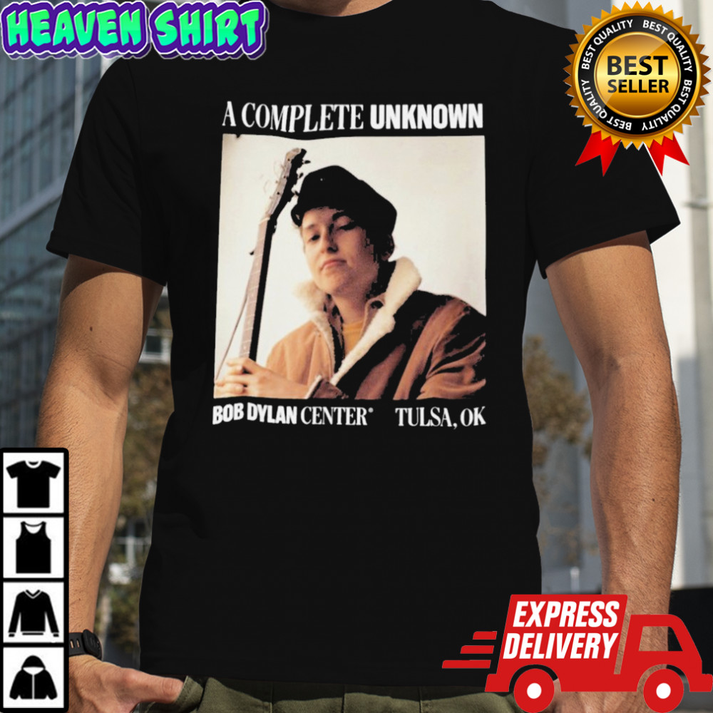 Bob Dylan Center Tulsa Ok A Complete Unknown T-shirt