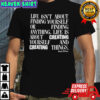 Bob Dylan Life Isn’t About Finding Yourself Or Finding Anything Life Is About Creating Yourself And Creating Things T-shirt