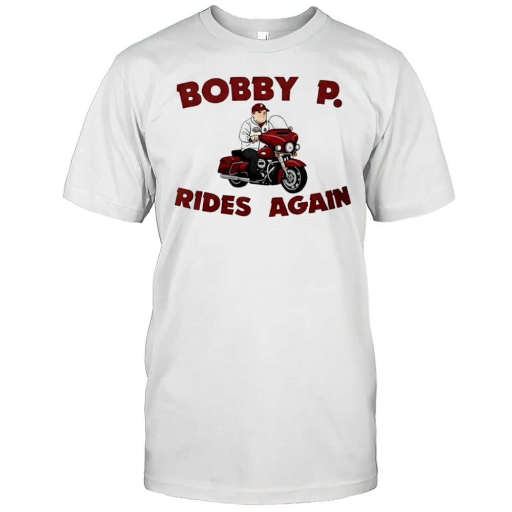 Bobby P Rides Again Shirt