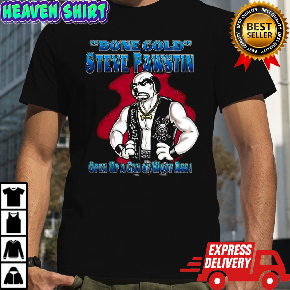 Bone cold Steve Pawstin shirt